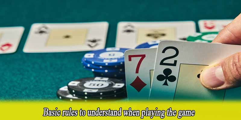 Basic rules to understand when playing the game