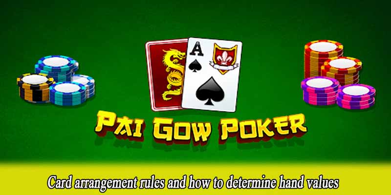 Card arrangement rules and how to determine hand values