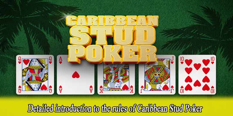 Detailed introduction to the rules of Caribbean Stud Poker