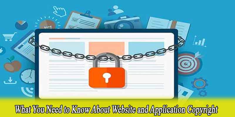 What You Need to Know About Website and Application Copyright